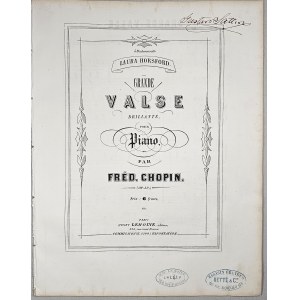 Chopin Fryderyk - [18-3-LE] a Mademoiselle Laura Horsford GRANDE VALSE BRILLANTE POUR Piano, Paryż, Lemoine, ok. 1858.
