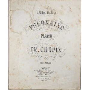Chopin Fryderyk - PolG#m-1b-SCH a Madame Du-Pont. Polonaise pour Piano (Oeuvre posthume), Mainz, Schott, 1871.
