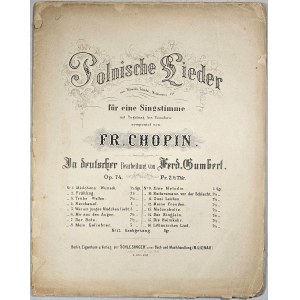 Chopin Fryderyk - 74-1i-Sam Polnische Lieder von Witwicki, Zaleski, Mickiewicz, etc., Berlin, Schlesinger, z l. 1865-1872.