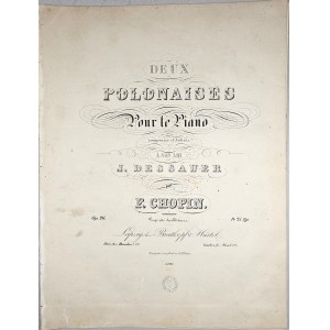 Chopin Fryderyk - 26-2a-B&H DEUX POLONAISES Pour le Piano composées et dédiées À SON AMI J. DESSAUER, ok. 1855.