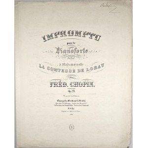 Chopin Fryderyk - 29-2c-B&H IMPROMPTU pour le Pianoforte dédié à Mademoiselle LA COMTESSE DE LOBAU, ok. 1866.