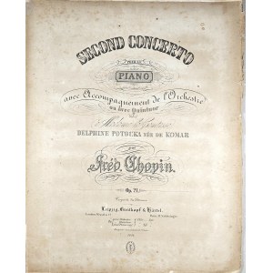 Chopin Fryderyk - 21-1f-B&H SECOND CONCERTO POUR LE PIANO avec Accompagnement de l’Orchestre ou avec Quintuor dédié à Madame la Comtesse DELPHINE POTOCKA NÉE DE KOMAR, ok. 1866.