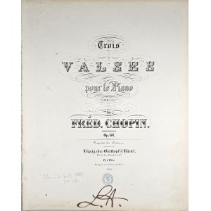 Chopin Fryderyk - 64-2-B&H Trois VALSES pour le Piano, ok. 1856.