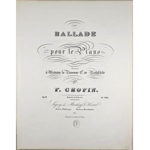Chopin Fryderyk - 52-1-B&H BALLADE pour le Piano dédiée à Madame la Baronne C. de Rothschild, 1843-1860