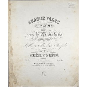 Chopin Fryderyk - 18-3-B&H GRANDE VALSE BRILLANTE pour le Pianoforte composée et dédiée À Mademoiselle Laura Harsford, 1851-1858.