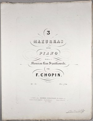 Chopin Fryderyk - 50-1a-Sm 3 MAZURKAS POUR PIANO dédiées àMonsieur Léon Szmitkowski, 1843-1860.