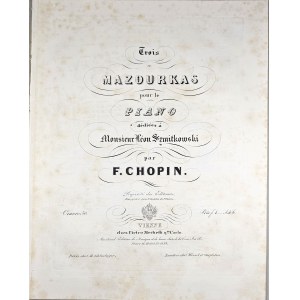 Chopin Fryderyk - 50-2-ME Trois MAZOURKAS pour le PIANO dédiées à Monsieur Léon Szmitkowski, 1861.