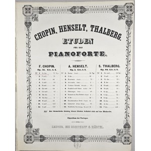 Chopin Fryderyk - 25/1-6(sep)-1c-B&H, no 1, ‘CHOPIN, HENSELT, LISZT, THALBERG. ETUDEN FÜR DAS PIANOFORTE.’ 1841-1855?.