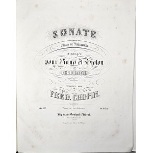 Chopin Fryderyk - 65-1a-B&H SONATE pour Piano et Violoncelle arrangée pour Piano et Violon par FERD. DAVID, 1850.