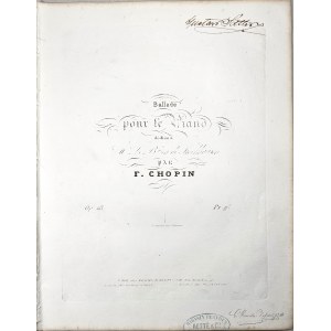 Chopin Fryderyk - [23-1a*-Sm nienotowany w R&G] Ballade pour le Piano dédiée à Mr. Le Baron de Stockhausen, Paryż, Schlesinger, 1836-1860.