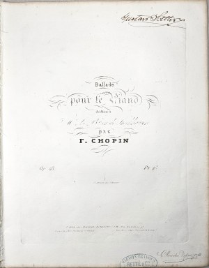 Chopin Fryderyk - [23-1a*-Sm nienotowany w R&G] Ballade pour le Piano dédiée à Mr. Le Baron de Stockhausen, Paryż, Schlesinger, 1836-1860.