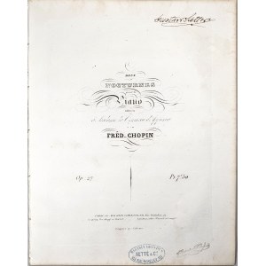 Chopin Fryderyk - 27-1a-Sm DEUX NOCTURNES pour le Piano DÉDIÉS à Madame la Comtesse d’Appony, 1854-1859.