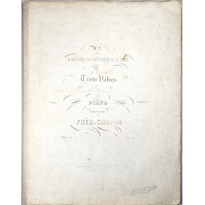 Chopin Fryderyk - 34/2-2-BRD&C No. 2. À MADAME LA BARONNE C. D’IVRY Trois Valses Brillantes pour le PIANO, Paryż, Schlesinger, 1854-1858.