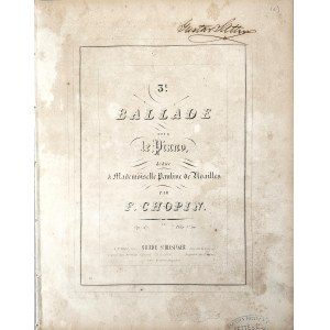 Chopin Fryderyk - 47-1a-BR 3E. BALLADE POUR le Piano, dédiée à Mademoiselle Pauline de Noailles, Paryż, Schlesinger, 1842-1860.
