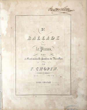 Chopin Fryderyk - 47-1a-BR 3E. BALLADE POUR le Piano, dédiée à Mademoiselle Pauline de Noailles, Paryż, Schlesinger, 1842-1860.