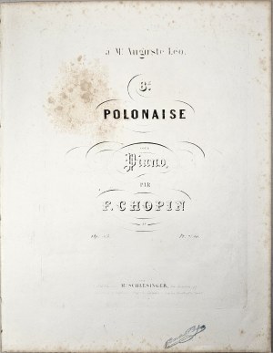 Chopin Fryderyk - 53-1a-Sm à Mr. Auguste Léo. 8E. POLONAISE POUR Piano, Paryż, Schlesinger, 1844-1860.