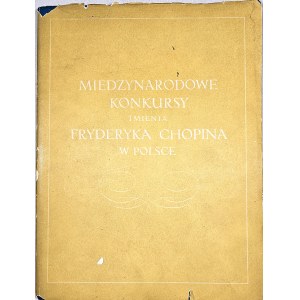 Międzynarodowe Konkursy imienia Fryderyka Chopina w Polsce. Warszawa 1954 Wyd. Sztuka.