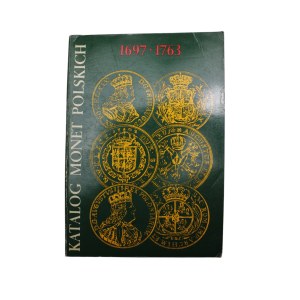 Kaminski T., Catalogue of Polish coins 1697-1763 (Saxon era).