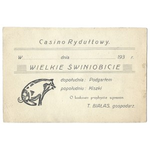 [CALL]. Rydułtowy Casino. W .... day of .... 193.. r. The Great Swine Party, afternoons: I picked up,...