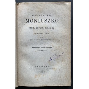WILCZYŃSKI Bolesław - Stanislaw Moniuszko and the Art of National Music. Studyum estetyczne [...]. Warsaw [1874].