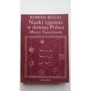 Esoteric Sciences in Old Poland: Master Twardowski, Roman Bugaj /m.