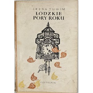 Irena Tuwim - Les saisons à Łódź. Varsovie, 1958, Czytelnik.