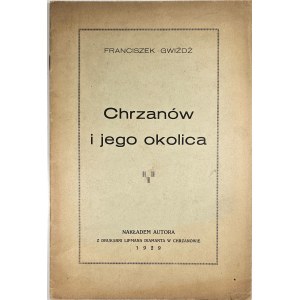 Franciszek Gwiżdż - Chrzanów et ses environs. Chrzanów, 1929. Édité par l'auteur.