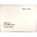 Chrzanów Fablok 1924–1974. The F. Dzierżyński Locomotive Factory in Chrzanów. Chrzanów, 1974.