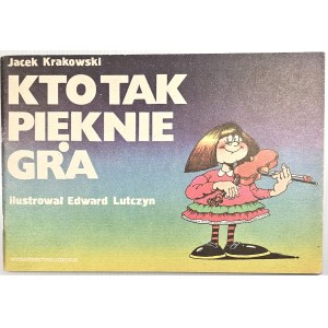 Jacek de Cracovie – Qui joue si bien ? Illustré par Edward Lutczyn. Łódź, 1986, Éditions de Łódź.