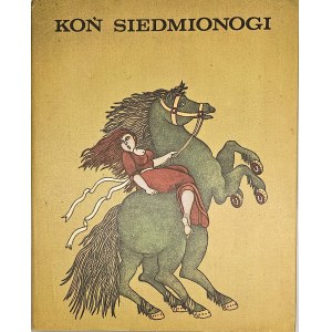 Le cheval à sept pattes. Contes hongrois. Varsovie, 1980, LSW. Illustrations de Krystyna Michałowska.