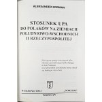 Aleksander Korman - The UPA’s Attitude Toward Poles in the Southeastern Territories of the Second Polish Republic. Wrocław 2002, Nortom Publishing.