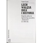 Paweł Zyzak - Lech Wałęsa: Idea and History. Kraków, 2009. Arcana Publishing.
