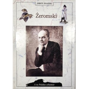Paszek Jerzy - Żeromski. Wrocław 2001 Wyd. Dolnośląskie.