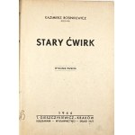 Kazimierz Rosinkiewicz (Rojan) — *Stary Ćwirk*. Kraków, 1944. Published by T. Gieszczykiewicz.