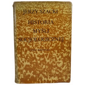 SZACKI Jerzy - HISTORIA MYŚLI SOCJOLOGICZNEJ Część pierwsza, wyd.1981