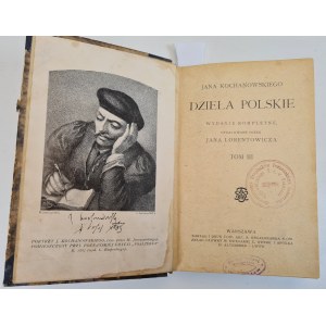 JANA KOCHANOWSKIEGO DZIEŁA POLSKIE - ed. by Jan Lorentowicz, Volume III PSAŁTERZ DAWIDOWY and Volume I PHAENOMENA, MONOMACHIA...Edycya Tadeusza Mostowskiego in Warsaw, 1803. [blurb].