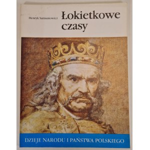 SAMSONOWICZ Henryk - ŁOKIETOWE CZASY Dzieje Narodu i Państwa Polskiego, Wydanie 1 z 1989 roku [illustrations].