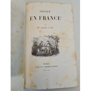 TASTU Amable - Voyage to France/ VOYAGE EN FRANCE in French, ed.1852. BEAUTIFUL OPTIONS FROM THE ERA!