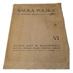 POLISH SCIENCE. HIS NEEDS, ORGANIZATION AND DEVELOPMENT Volume VI, ed.1927
