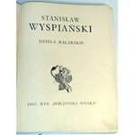 PRZYBYSZEWSKI; ŻUK-SKARSZEWSKI- STANISŁAW WYSPIAŃSKI. DZIEŁA MALARSKIE wyd. 1925