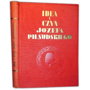 SIEROSZEWSKI- IDEA I CZYN JÓZEFA PIŁSUDSKIEGO wyd. 1934r.