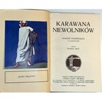KAROL MAY - KARAWANA NIEWOLNIKÓW wyd.1 z 1911r.