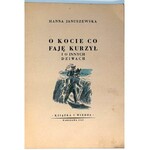 JANUSZEWSKA- O KOCIE CO FAJĘ KURZYŁ i o innych dziwach wyd.1949r.