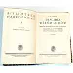 ANDREE - TRAGEDIA WŚRÓD LODÓW. PAMIĘTNIK WYPRAWY ANDREE'GO DO BIEGUNA wyd.1930