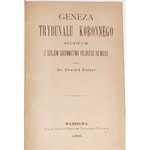 BALZER- GENEZA TRYBUNAŁU KORONNEGO. Studyum z dziejów sądownictwa polskiego XVI wieku, wyd. 1886