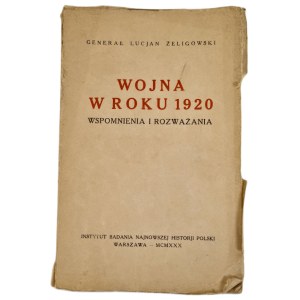 ŻELIGOWSKI Lucjan - WOJNA W ROKU 1920 Wspomnienia i rozważania, Warsaw 1930. fold-out maps