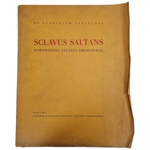 JAGIELSKI Stanisław - SCLAVUS SALTANS wspomnienia lekarza obozowego, Warszawa 1946 r.
