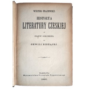 CZAJEWSKI Wiktor, Dějiny české literatury od renesance po současnost, Varšava 1886,