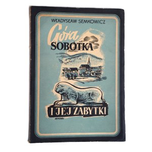 SEMKOWICZ, Władysław, Góra Sobótka and Its Historic Sites, with 16 illustrations and 1 fold-out plate, Poznań-Wrocław, 1949, in good condition