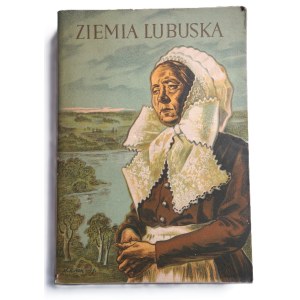 ZIEMIA LUBUSKA, edited by Michał Szaniecki and Stanisława Zajchowska, with a fold-out map of the region, Poznań, 1950, in good condition